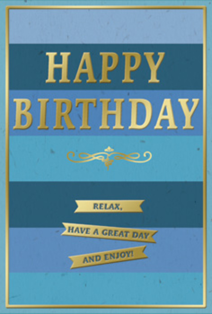 A tranquil yet celebratory mood flows from this birthday card, as if it had been chosen with care from a boutique near Fortis Green and placed thoughtfully by a vase of flowers on a windowsill. The design begins with a base of broad, horizontal blue stripes that span the card from edge to edge. These stripes transition gently from a deep, almost midnight navy at the bottom, through denim and cooler teal shades, and finally into a soft, light sky blue at the top, creating a measured ombre effect. This layered blue backdrop conveys the same calm you might feel looking up at the open sky above Cherry Tree Wood on a quiet afternoon. At the centre, the message HAPPY BIRTHDAY appears in tall, embossed gold capitals. Each letter is evenly spaced and slightly raised, with a warm, metallic glow that catches the light delicately, giving the card a quiet grandeur. Directly beneath, a slender golden flourish runs horizontally, its elegant curves echoing classic engraving and adding a refined accent to the modern, stripy layout. Below this, three narrow gold banners look carefully placed in a neat stack, each banner echoing the horizontal lines of the blues behind them. Printed on them in clear, friendly lettering is the simple phrase: Relax, have a great day and enjoy! The surface of the card appears silky and matte, allowing the gleam and texture of the gold elements to stand out both visually and to the touch. A finely drawn gold border encircles the entire design, making it feel complete, like a framed scene in a Fortis Green living room. Imagining it paired with fresh birthday flowers, you can almost see the gold catching soft north London light while the cool blues keep everything feeling serene and quietly joyful.